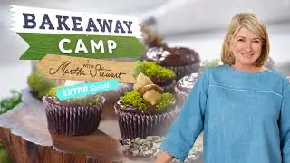 Martha Stewart Makes Nature-Themed Desserts | Bakeaway Camp with Martha Stewart | Food Network
