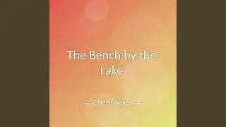 The Bench by the Lake