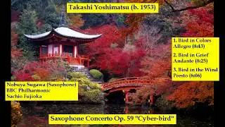 Takashi Yoshimatsu - Saxophone Concerto Op. 59 ''Cyber-bird''