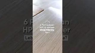 6 Perbedaan Lapisan kayu HPL dan Veneer #tipsinterior #interiordesign