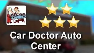 Car Doctor Auto Center Woodbridge Virginia (703) 670-4000 Superb Five Star Review