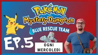 Mystery Dungeon: Squadra di Soccorso Ep5 - Monte (Lago) Duria