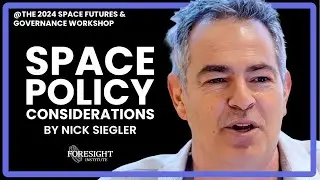 Nick Siegler | Space Policy Considerations @ Space Futures & Governance Workshop '24