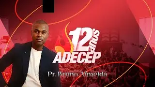 PR. BRUNO ALMEIDA - ADECEP 12 ANOS