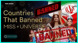 Which Countries Banned Miss Universe? | Surprising Facts About Miss Universe Bans and Withdrawals