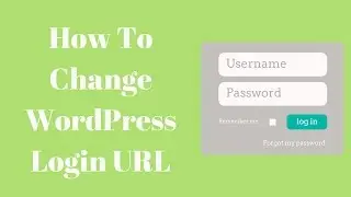 How To Change WordPress Login URL
