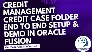 How to Setup Credit Management Credit Case Folder End to End in Oracle Fusion?