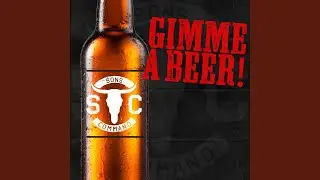 Gimme a Beer!