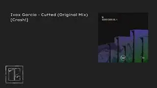 Ivox Garcia - Cutted (Origina Mix) [Crash!] Richard Cleber label