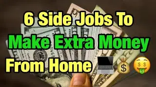 6 Side Jobs To Make Extra Money From Home (2020)