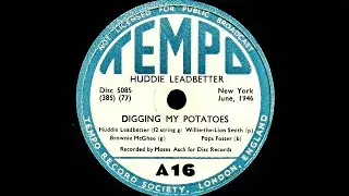 Huddie Leadbetter (Leadbelly) - Diggin' My Potatoes (1946)