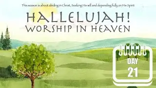 Day 21/21 | Hallelujah! Worship in Heaven | அல்லேலூயா! பரலோக துதி | WCF London Fasting Prayer