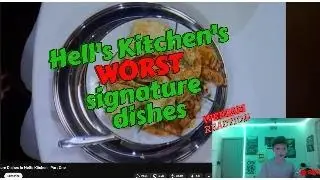 reaction: Hells kitchen worst signature dishes