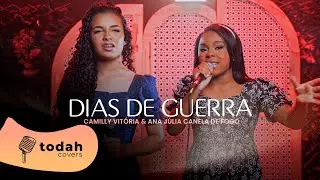 Camilly Vitória e Ana Julia Canela de Fogo | Dias de Guerra [Cover Valesca Mayssa e Stella Laura]