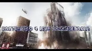 Battlefield 4 Live Commentary!