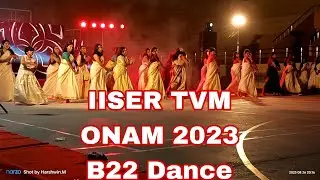 B22 Dance | Onam 2023 | IISER TVM | College Group Dance | Onam Dance | Group Dance 2023