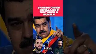 💥 S&aacute;nchez Cer&eacute;n llama DICTADOR a Bukele