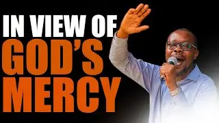 IN VIEW OF GOD'S MERCY(4TH JANUARY 2026 SERMON)