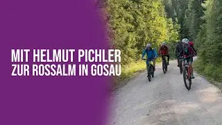 Mit Helmut Pichler zur Rossalm in Gosau