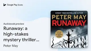 Runaway: a high-stakes mystery thriller from&hellip; by Peter May &middot; Audiobook preview