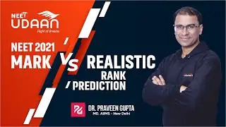 NEET 2021 Marks vs Realistic Rank Prediction || Dr. Praveen K. Gupta