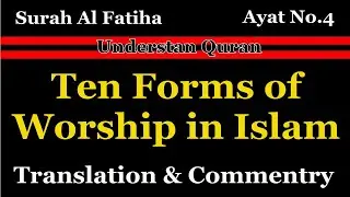 Ten forms of worship in islam according to quran  | Concept of Worship in Islam | What is Worship