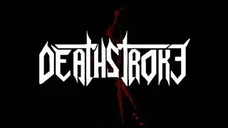 DEATHSTROKE - Fear Generation