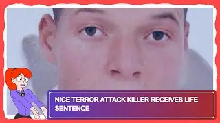Nice Terror Attack Killer Receives Life Sentence