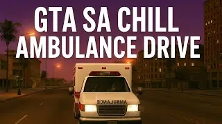 GTA SA Ambulance Chill Drive 🚑 | Relaxing Night Cruise