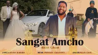 New Konkani Song - SANGAT AMCHO - By Allan Chan (30 years of togetherness)