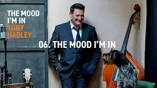 Tony Hadley - The Mood I'm In (Official Audio)