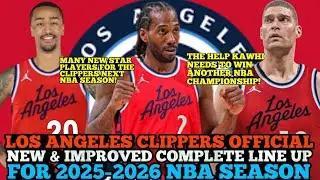 LOS ANGELES CLIPPERS OFFICIAL NEW & IMPROVED COMPLETE LINE UP FOR 2025-2026 NBA SEASON