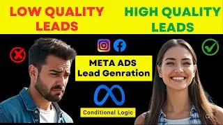 Meta Ads Secret: Get ONLY High-Quality Leads with Conditional Logic!