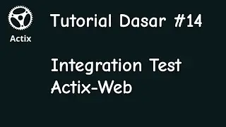 Tutorial Dasar Actix-Web #14 - Integration Test
