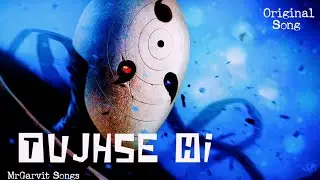 Tujhse Hi - MrGarvit Songs