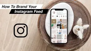 How To Brand Your Instagram Feed