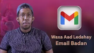 Ha Samaysan Gmail Cusub Adiga oo Aan Daawan Muuqalkan