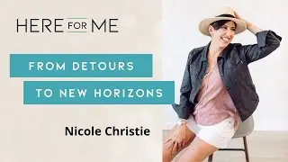 Nicole Christie | From Detours to New Horizons