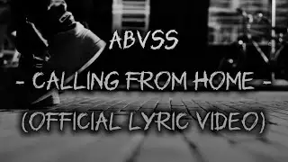 ABVSS - Calling from home - (Official lyric video)