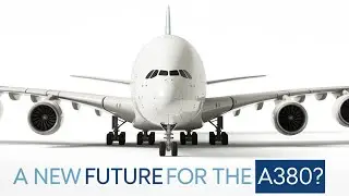 The Comeback of the A380 &ndash; Is Emirates&rsquo; $20 Billion Gamble Going to Work?