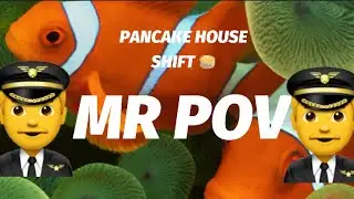 PANCAKE HOUSE SHIFT *MR POV*