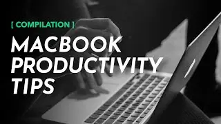 Macbook Productivity Tips You'll wish You Knew Sooner