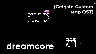 dreamcore (celeste custom map ost) (digital fusion)