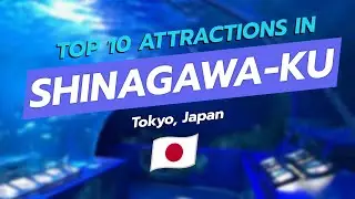 Top 10 Attractions in Shinagawa-ku, Tokyo 🌏✨