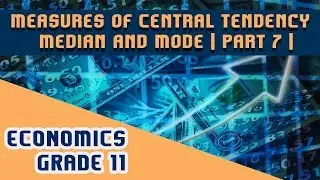 Statistics for Economics Chapter 9 |Measures of Central Tendency - Median and Mode | Part 7 |