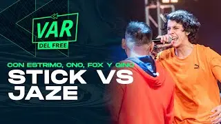 JAZE VS STICK | El Var del Free Cap. 7 | ESTRIMO, CNO, FOX y GINO