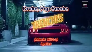 Drake Ft. Pop Smoke -  Trenches (Music Video) Lyrics