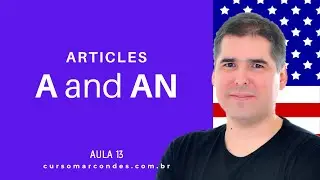 Articles A and AN (Artigos Indefinidos) - Curso Completo de Inglês | Inglês Básico - Aula 13