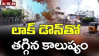 Lockdown Effect || Pollution Reduced in Hyderabad || ABN Telugu