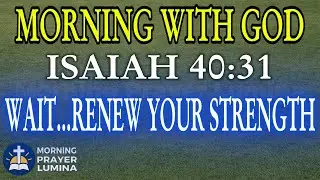 Eagle Strength | Wait on Jehovah | Morning Prayer Lumina